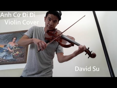 Anh Cứ Đi Đi Violin Cover Hari Won by David Su [SDR Records]