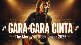 Download lagu THE MERCY’S – GARA-GARA CINTA (ROCK COVER 2025) mp3