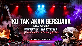 Download lagu KU TAK AKAN BERSUARA – NIKE ARDILLA | POP ROCK METAL COVER BY RM AUDIO (POWERFUL VERSION) mp3