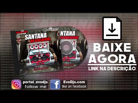 SANTANA DO GUILUERME BY WILBER SOM DJ FABRICIO SATISFACTION
