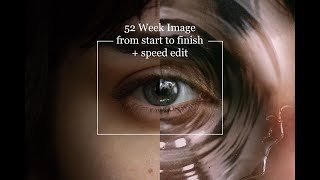 52 Week Image from start to finish + Speed Edit