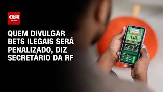 Vídeo: Governo vai penalizar pessoas que divulgarem bets ilegais; entenda | CNN 360°