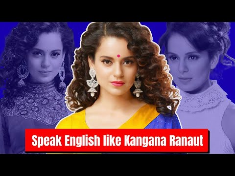 How Kangana Ranaut Learned English | 6 Powerful Techniques to Improve English Fluency