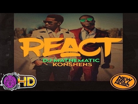 Konshens Ft Dj Mathematic - React February 2017