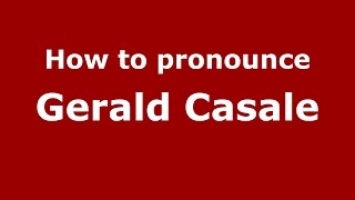 How to pronounce Gerald Casale