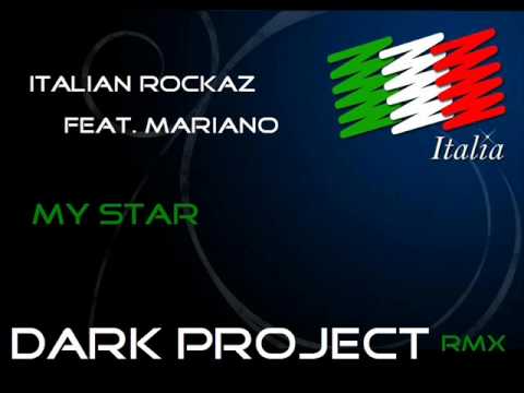 Italian Rockaz feat. Mariano - My Star (Dark Project Remix)
