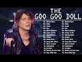 The Goo Goo Dolls Greatest Hits 2022 | Best Songs of The Goo Goo Dolls Collection 2022