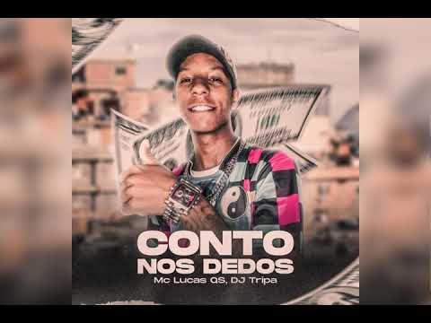 Mc Lucas Qs  - Conto nos Dedos  (DJ Tripa)