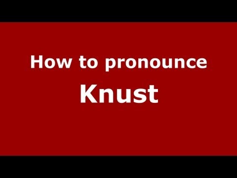 How to pronounce Knust