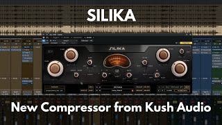 Video thumbnail for SILIKA | New Compressor from Kush Audio | Analog Style Saturation and Compression In the Box by Green Light Sound