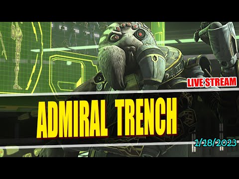 SWGOH Live Stream Episode 344: Admiral Trench and More!!