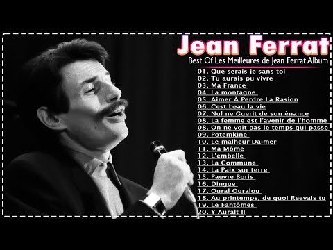 Jean Ferrat Album Complet 2022 ♫ Jean Ferrat Best Of ♫ Jean Ferrat la chanson qui va avec les années