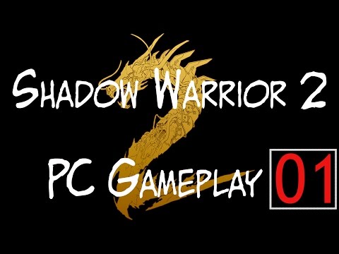 Shadow Warrior 2 First 30 Minutes Gameplay PC | Bounty Gaming | No Commentary | Part 1