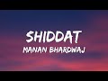 Shiddat Title Song Track(Lyrics) -By Manan Bhardwaj