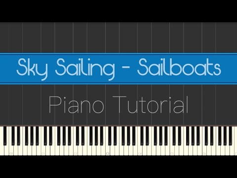Sky Sailing - Sailboats (Piano Tutorial)