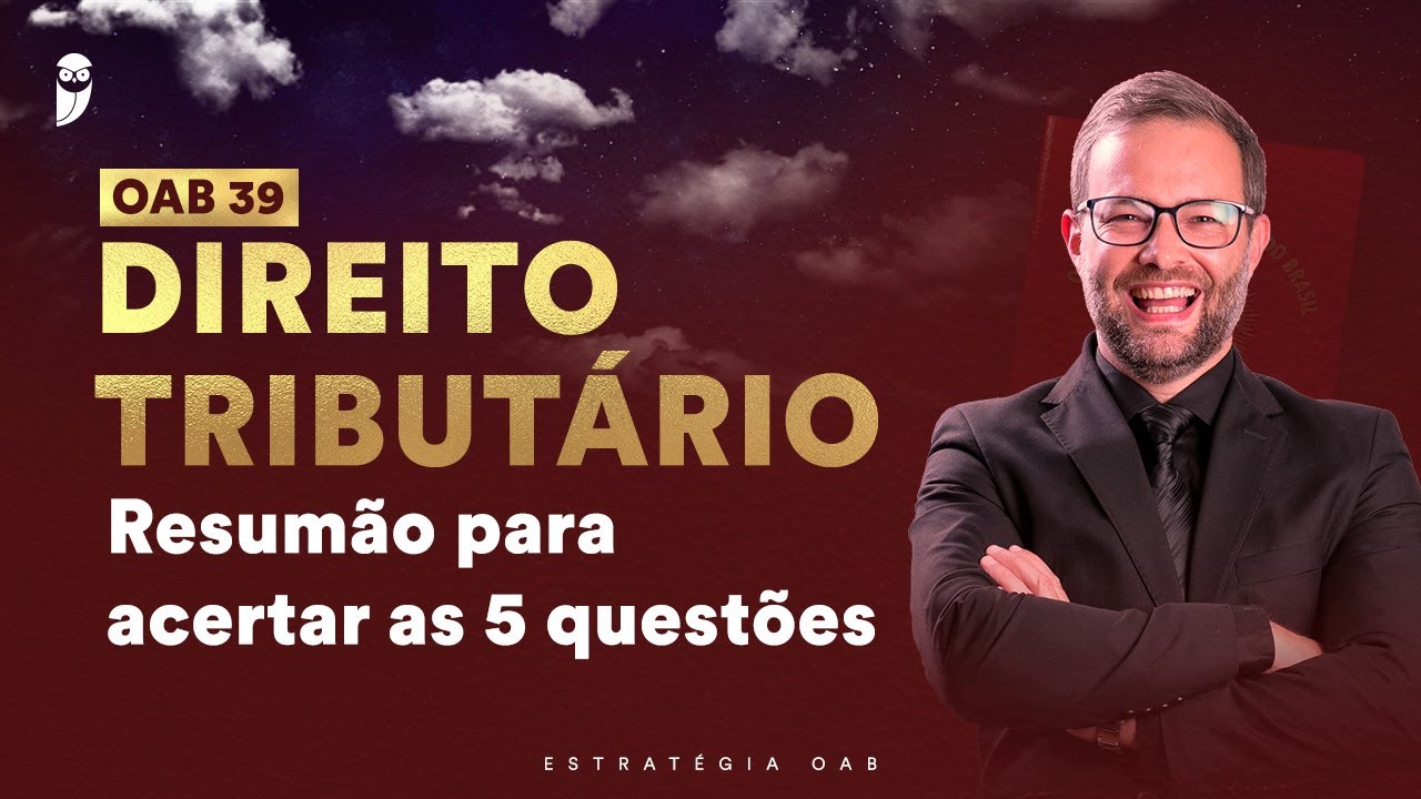 Direito Tributário - Resumo para acertar as 5 questões na OAB 39