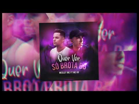 MC KV ft. Wesley Emici  - Quer ver ,só brota bb   (Dj Hyago)