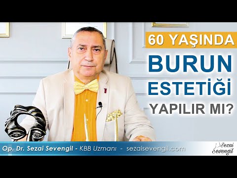 60 Yaşında Burun Estetiği Yapılır Mı? | Op. Dr. Sezai Sevengil - KBB Uzmanı