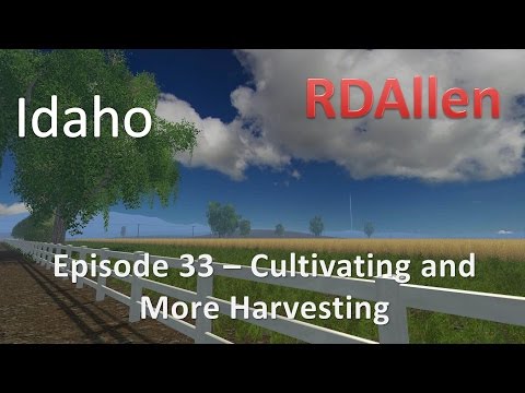 Farming Simulator 15 Idaho E33 - Cultivating and More Harvesting