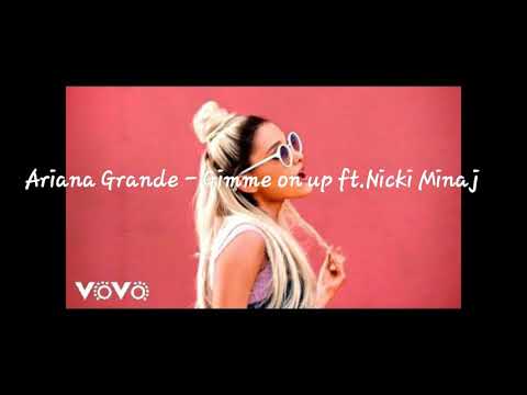 Ariana grande - Gimme on up ft. Nicki minaj (lyrics)