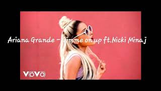 Ariana grande - Gimme on up ft. Nicki minaj (lyrics)