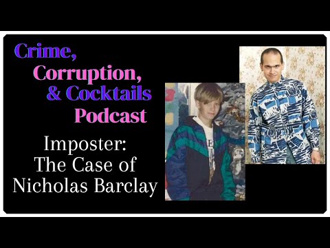 Imposter: The Case of Nicholas Barclay | Crime, Corruption, & Cocktails | Episode 110