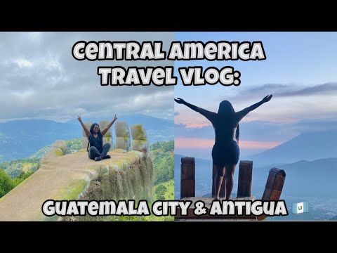 Solo travel to Guatemala (Part 1) - Central American Travel Vlog