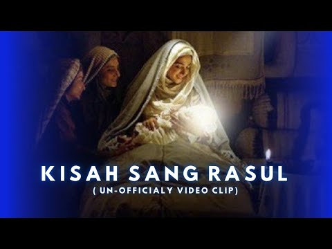 Kisah Sang Rasul - (Unofficial Video Clip)