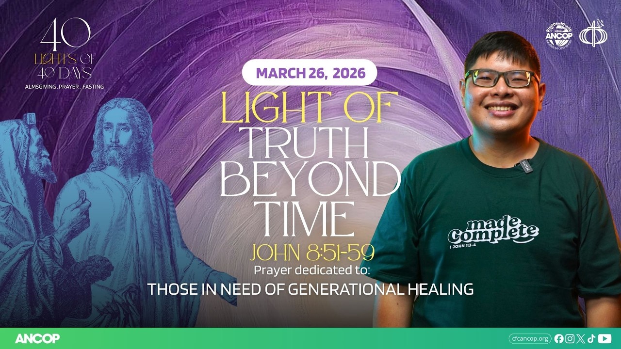 DAY 32 - March 26: THE LIGHT OF TRUTH BEYOND TIME | Mark Mamaril