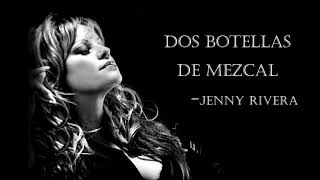 Dos botellas de mezcal-Jenny Rivera