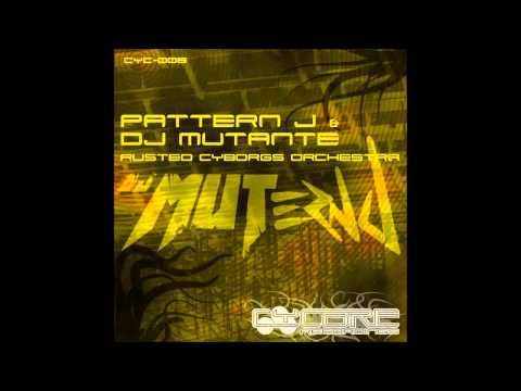 Pattern J & DJ Mutante - Cyberware Factory
