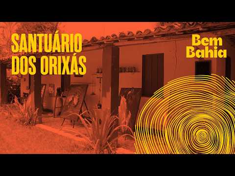 SANTUÁRIO DOS ORIXÁS EM CATU UNE ARTE, ESPIRITUALIDADE E ANCESTRALIDADE | BEM BAHIA 09/04/2026