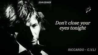 🔥 John Denver . Don&#39;t Close Your Eyes, Tonight (Lyric Video) ♪