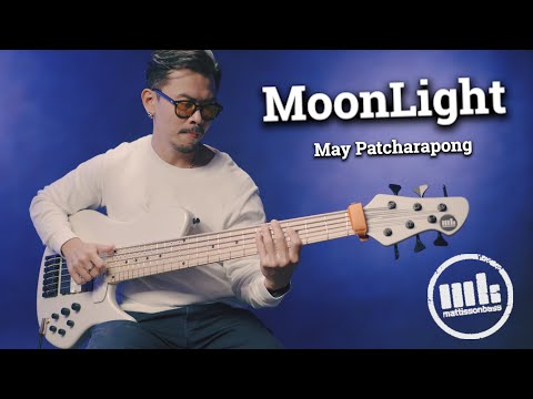 Moonlight - May Patcharapong / Mattisson Bass