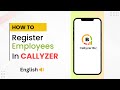 How to Register Employees in Callyzer BIZ