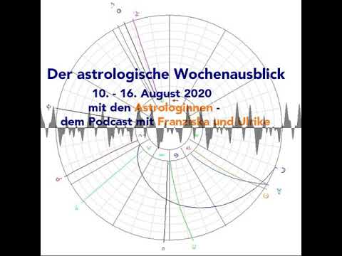 Astrologischer Wochenausblick 10. - 16. August 2020