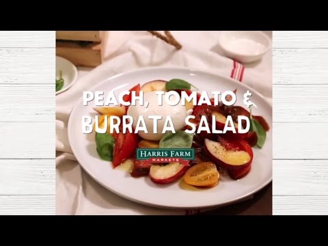 Peach, Tomato & Burrata Salad | Harris Farm Markets