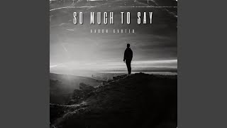 So Much To Say