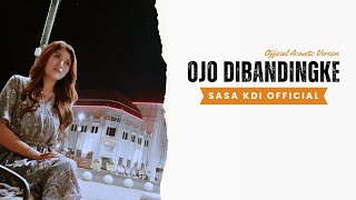 Download lagu SASA KDI - OJO DIBANDINGKE ( Acoustic Version) mp3