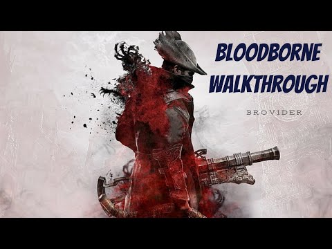 Informational Bloodborne Walkthrough PT34