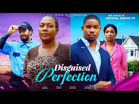 DISGUISED PERFECTON : Nigerian Movies 2025  — CRYSTAL OKOYE/ VICTORY MICHAEL/ DIANA LUVANDA /JAY