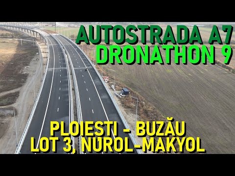 Autostrada A7 - Ploiești - Buzău, Lot 3, Filmare Integrală, NUROL + MAKYOL [21.10.2025]