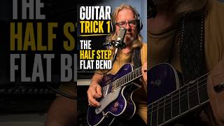 Play Guitar Trick 1: The Half Step Flat Bend