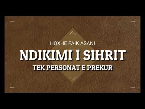 FAIK ASANI  | NDIKIMI I SIHRIT TEK PERSONAT E PREKUR |