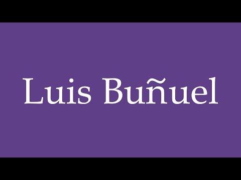 How To Pronounce ''Luis Buñuel'' (Luis Bunuel) Correctly in Spanish