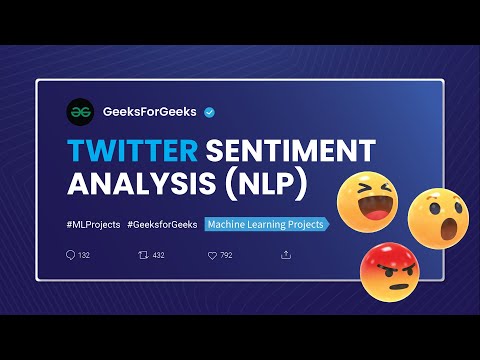 TWITTER SENTIMENT ANALYSIS (NLP) | Machine Learning Projects | GeeksforGeeks