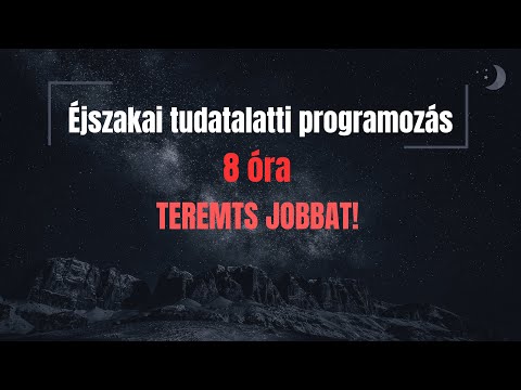 Éjszakai tudatalatti programozás - Megnyugvás, belső béke, pozitív teremtések beindítása...