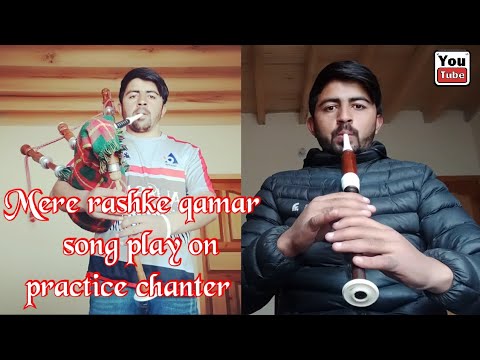 (Mere rashke qamar)Song play on pipe band practice chanter