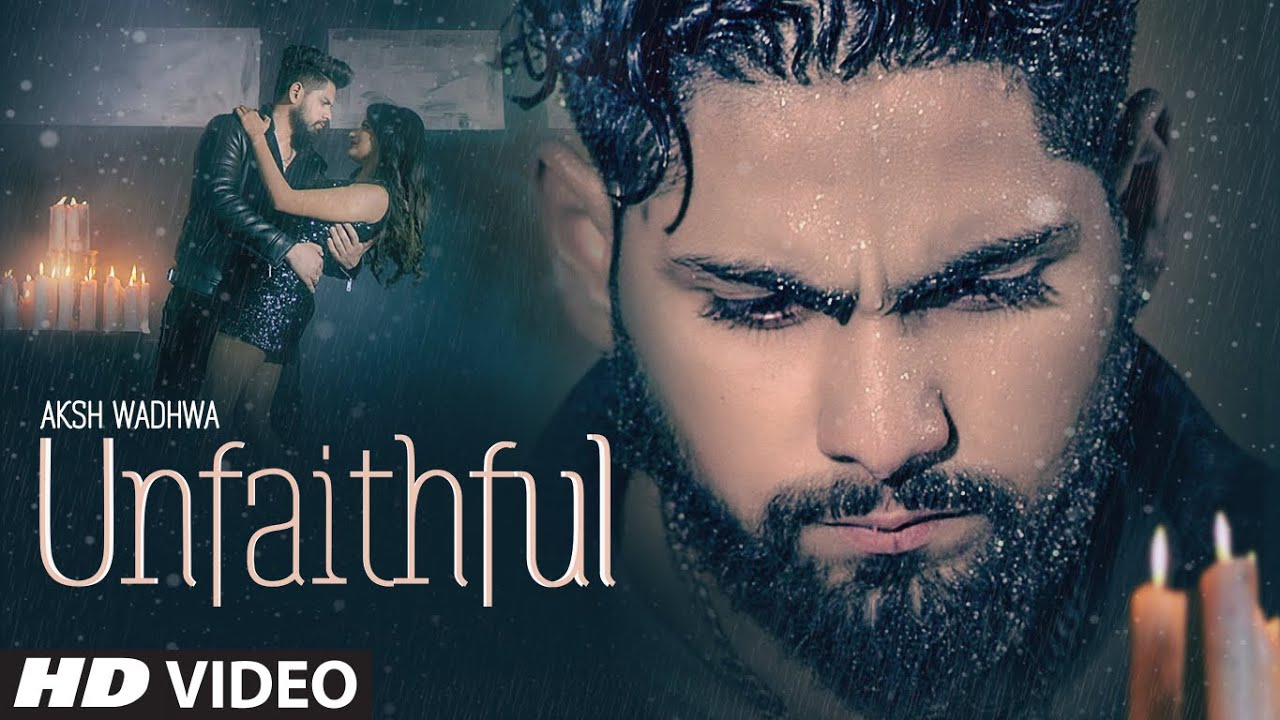 Unfaithful Lyrics | Unfaithful | Aksh Wadhwa | Aksh Wadhwa | Rajat Nagpal