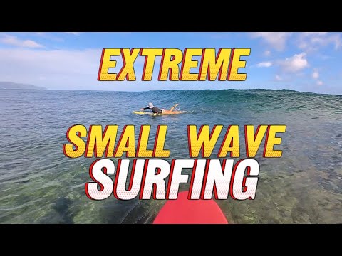 Extreme Small Wave Surfing